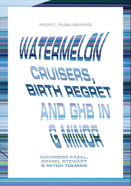Watermelon Cruisers, Birth Regret and GHB in G Minor