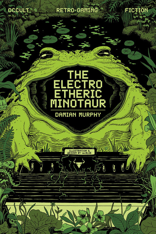 THE ELECTRO-ETHERIC MINOTAUR By Damian Murphy