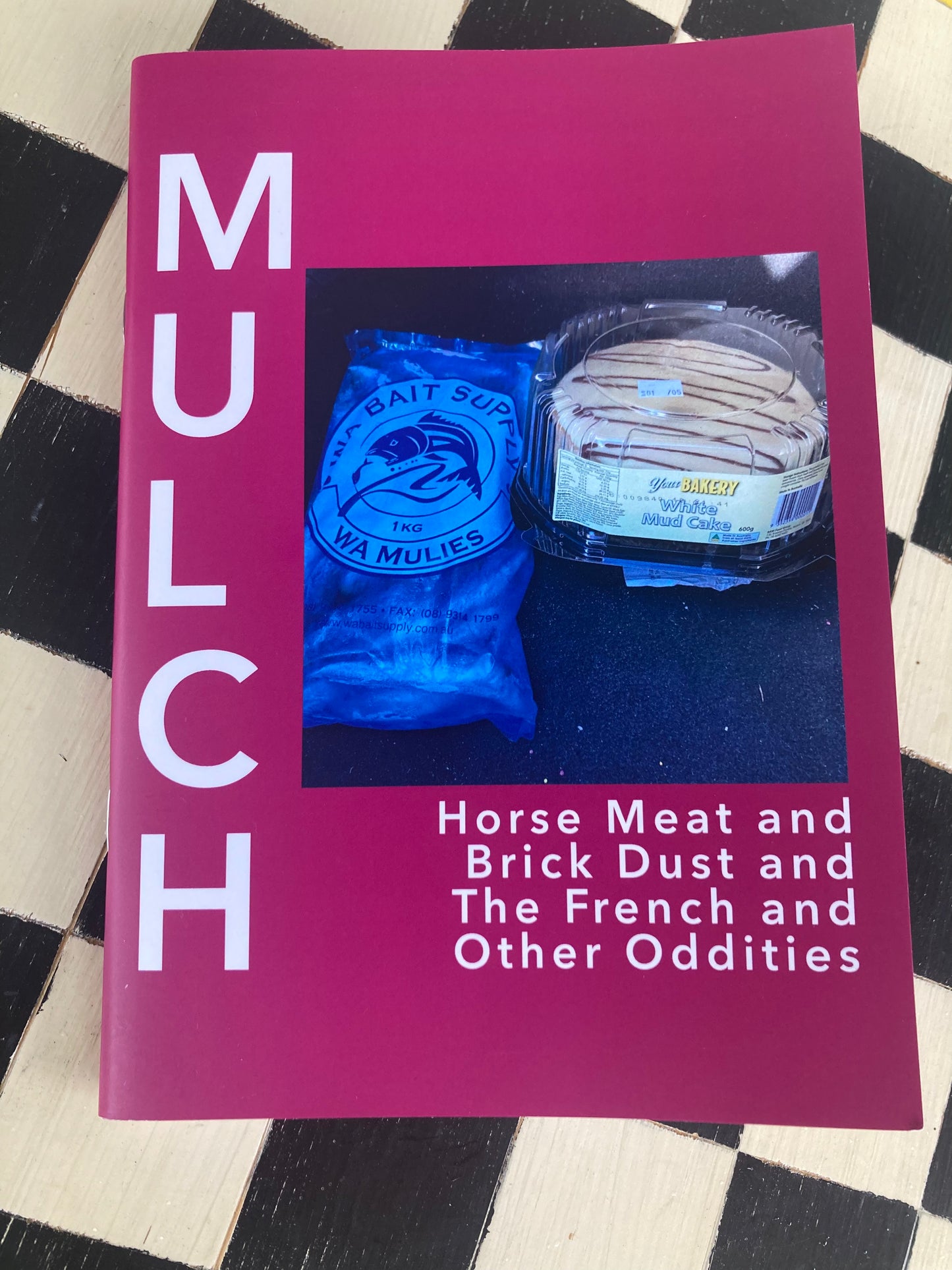 MULCH - Horse Meat and Brick Dust and The French and Other Oddities