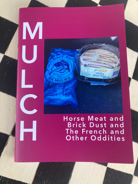 Distort #59: MULCH - Horse Meat and Brick Dust and The French and Other Oddities